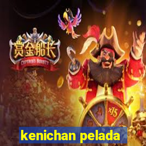 kenichan pelada